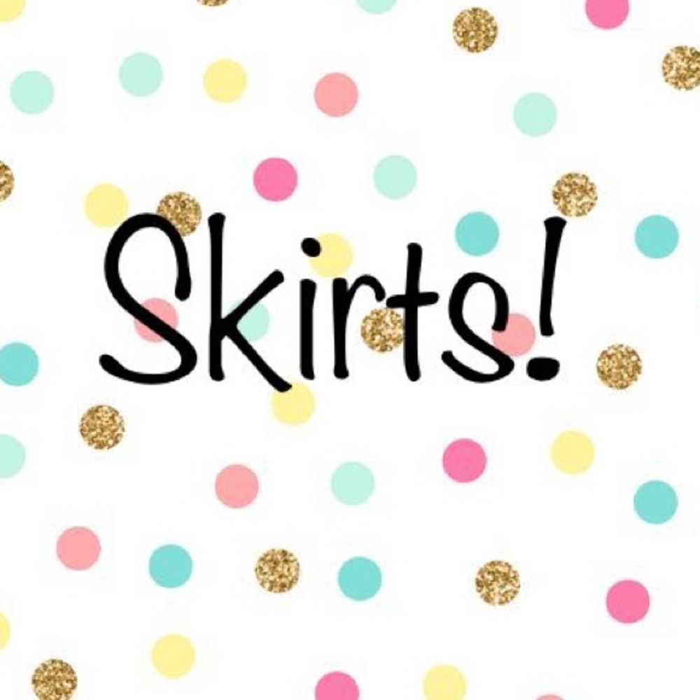 Skirts!